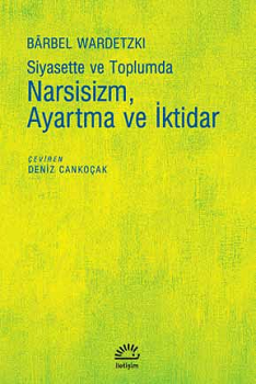 Narsizim Ayartma ve İktidar - İletişim Yayınları Kitap