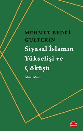 Siyasal İslamın Yükselişi ve Çöküşü - Kırmızı Kedi Yayınevi Kitap