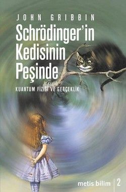 Metis Bilim Dizisi 02 - Schrödinger'in Kedisinin Peşinde: Kuantum Fiziği ve Gerçeklik John Gribbin Türkçe kitap kapağı