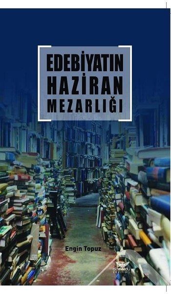 Edebiyatın Haziran Mezarlığı - Altınordu Yayınları Kitap