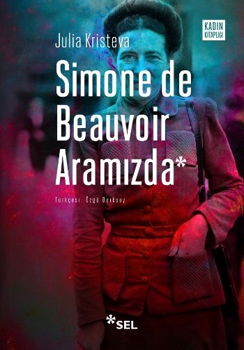 Simone De Beauvoir Aramızda - Sel Yayıncılık Kitap