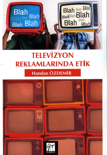 Televizyon Reklamlarında Etik - Gazi Kitabevi Kitap