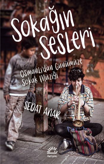 Sokağın Sesleri - İletişim Yayınları Kitap
