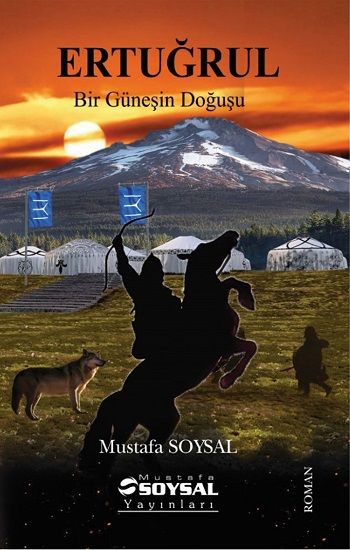 Ertuğrul - Bir Güneşin Doğuşu - Mustafa Soysal Yayınları Kitap