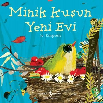 Minik Kuşun Yeni Evi - İş Bankası Kültür Yayınları Kitap