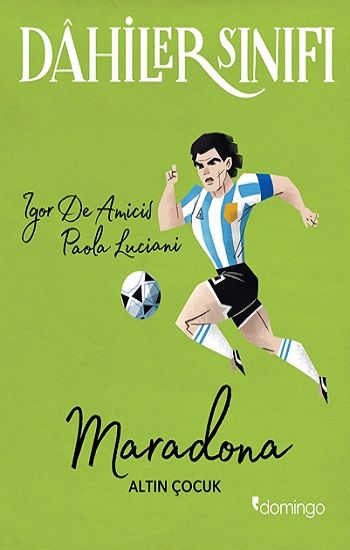 Dahiler Sınıfı - Maradona Altın Çocuk - Domingo Yayınevi Kitap