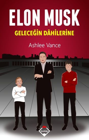 Elon Musk - Geleceğin Dahilerine - Buzdağı Yayınları Kitap