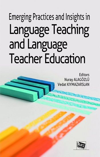 Emerging Practices And Insights İn Language Teaching And Language Teacher Education - Anı Yayıncılık Kitap