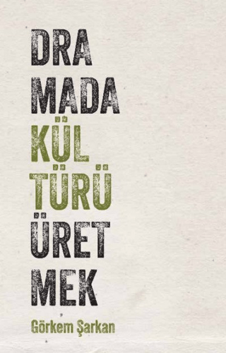 Dramada Kültürü Üretmek - Habitus Yayınları Kitap