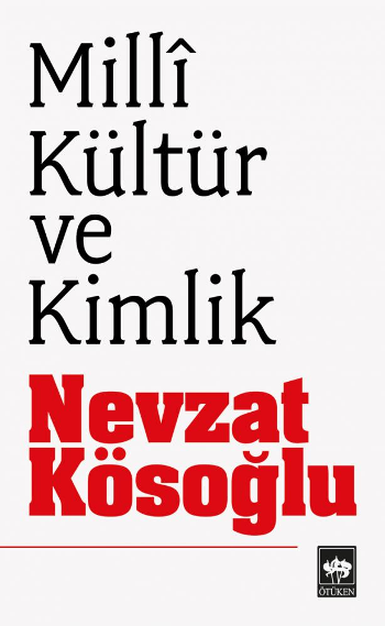 Milli Kültür ve Kimlik - Ötüken Neşriyat Kitap