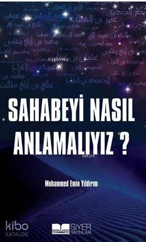 Sahabeyi Nasıl Anlamalıyız - Siyer Yayınları Kitap