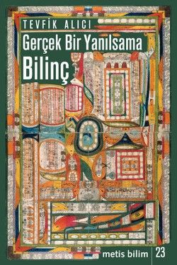 Gerçek Bir Yanılsama : Bilinç Tevfik Alıcı Türkçe kitap kapağı