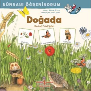 Doğada Resimli Sözlüğüm - Dünyayı Öğreniyorum - İş Bankası Kültür Yayınları Kitap