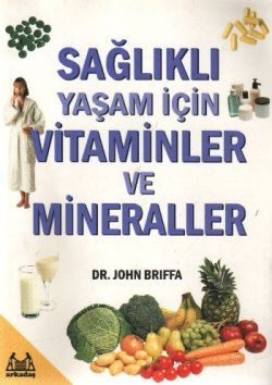 Sağlıklı Yaşam İçin Vitaminler ve Mineraller - Arkadaş Yayınları Kitap