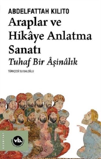 Araplar ve Hikaye Anlatma Sanatı - Vakıfbank Kültür Yayınları Kitap