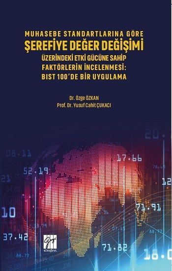 Muhasebe Standartlarına Göre Şerefiye Değer Değişimi Üzerinde Etki Gücüne Sahip Faktörlerin İncelenmesi - Gazi Kitabevi Kitap