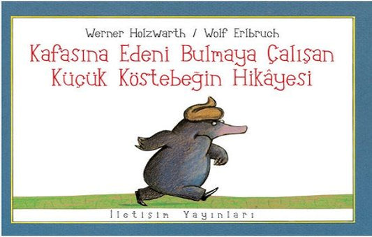 Kafasına Edeni Bulmaya Çalışan Küçük Köstebeğin Hikayesi - İletişim Yayınları Kitap