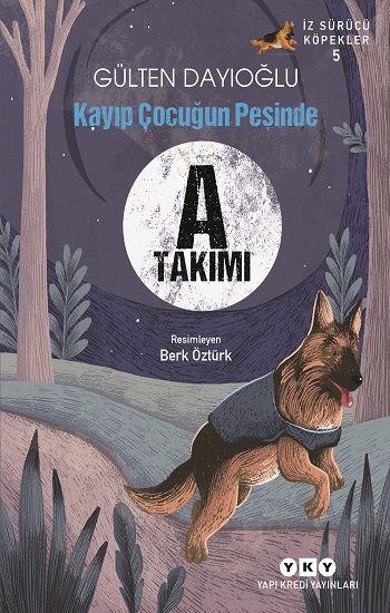 İz Sürücü Köpekler-5 / Kayıp Çocuğun Peşinde - Yapı Kredi Yayınları Kitap