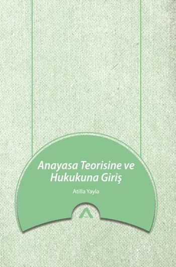Anayasa Teorisine ve Hukukuna Giriş - Adres Yayınları Kitap