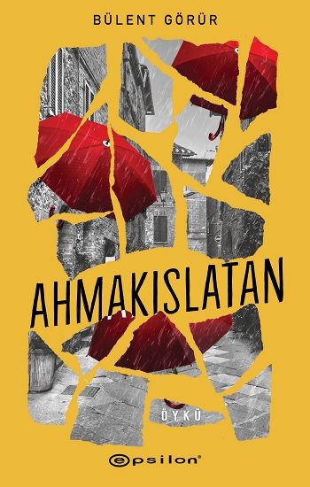 Ahmakıslatan - Epsilon Yayınları Kitap