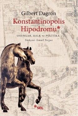 Konstantinopolis Hipodromu - Sel Yayıncılık Kitap