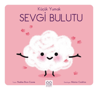 Küçük Yumak Sevgi Bulutu - 1001 Çiçek Kitaplar Kitap