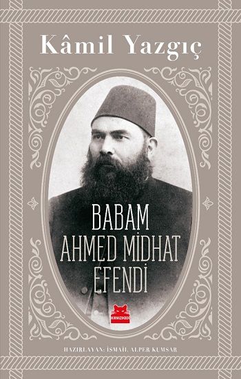 Babam Ahmed Midhat Efendi - Kırmızı Kedi Yayınevi Kitap