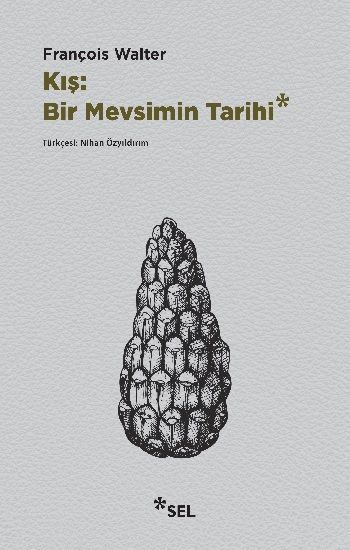 Kış : Bir Mevsimin Tarihi - Sel Yayıncılık Kitap