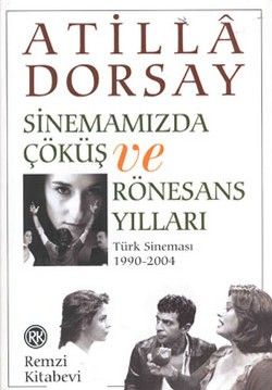 Sinemamızda Çöküş ve Rönesans Yılları Atilla Dorsay Türkçe kitap kapağı