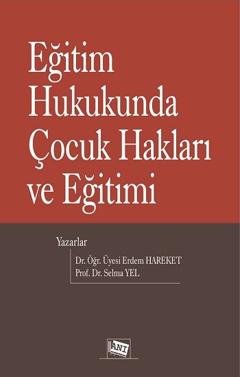 Eğitim Hukukunda Çocuk Hakları Ve Eğitimi - Anı Yayıncılık Kitap