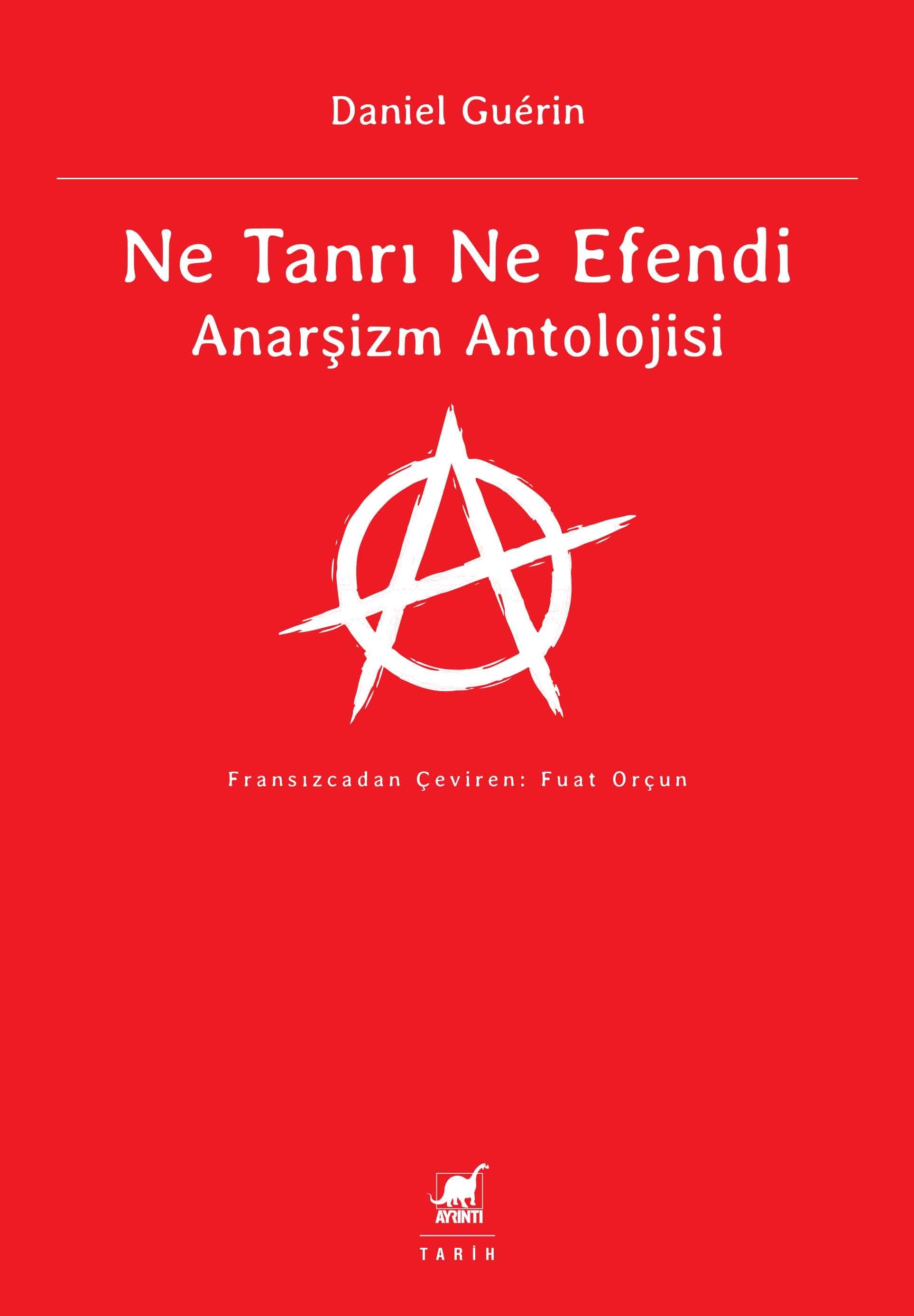 Ne Tanrı Ne Efendi Anarşizm Antolojisi - Ayrıntı Yayınları Kitap