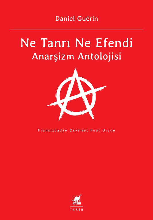 Ne Tanrı Ne Efendi Anarşizm Antolojisi - Ayrıntı Yayınları Kitap