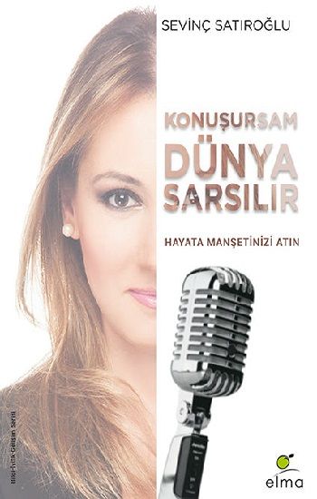 Konuşursam Dünya Sarsılır - Elma Yayınevi Kitap