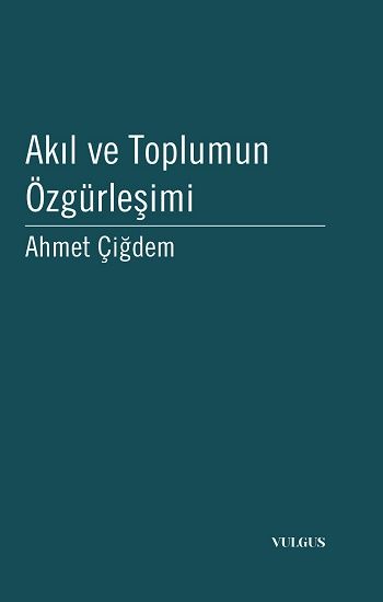 Akıl ve Toplumun Özgürleşimi - Vulgus Yayınları Kitap