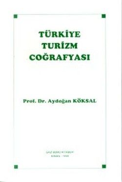 Türkiye Turizm Coğrafyası - Gazi Kitabevi Kitap