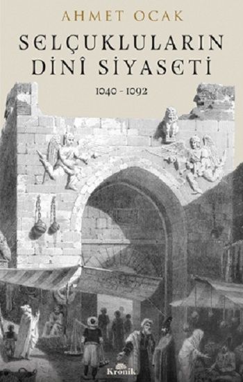Selçukluların Dini Siyaseti - Kronik Kitap Kitap