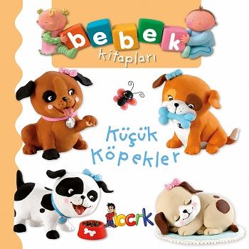 Küçük Köpekler - Bebek Kitapları - Bıcırık Yayınları Kitap