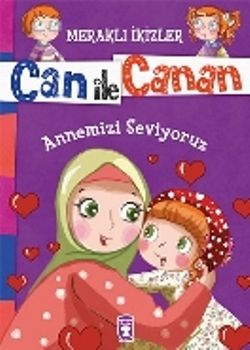 Can ile Canan - Annemizi Seviyoruz - Timaş Çocuk Kitap