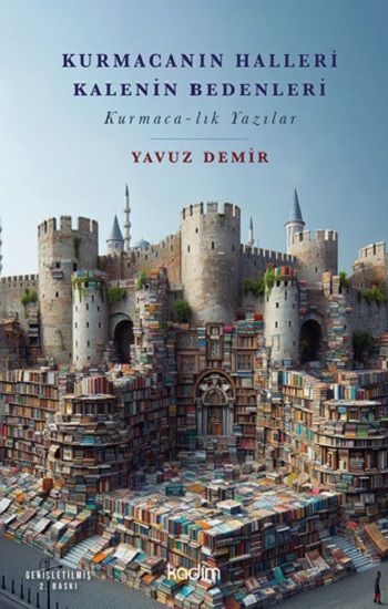 Kurmacanın Halleri Kalenin Bedenleri - Kadim Yayınları Kitap