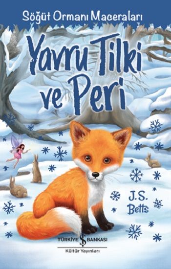 Yavru Tilki ve Peri – Söğüt Ormanı Maceraları - İş Bankası Kültür Yayınları Kitap