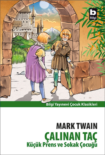 Çalınan Taç Küçük Prens ve Sokak Çocuğu - Bilgi Yayınevi Çocuk Kitap