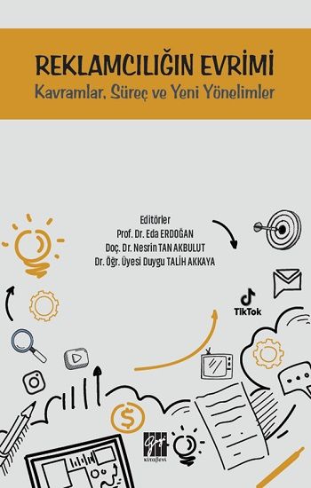 Reklamcılığın Evrimi Kavramlar, Süreç ve Yeni Yönelimler - Gazi Kitabevi Kitap