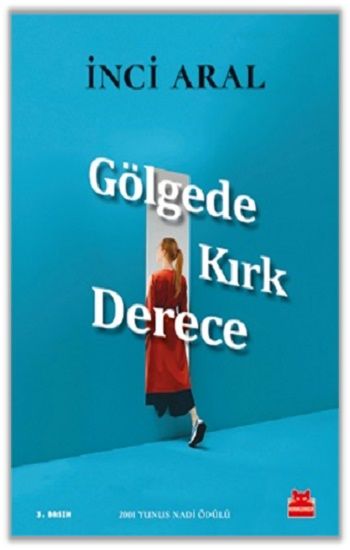 Gölgede Kırk Derece - İnci Aral, Roman Öykü Türkçe kitap kapağı
