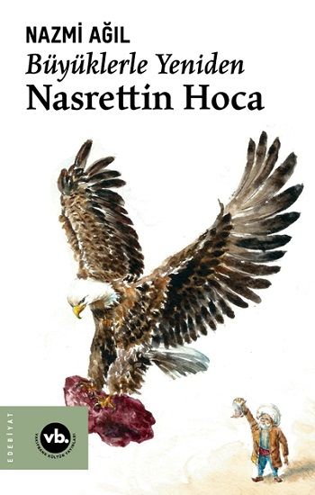 Büyüklerle Yeniden Nasrettin Hoca - Vakıfbank Kültür Yayınları Kitap