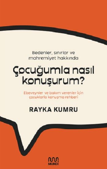Çocuğumla Nasıl Konuşurum? - Bedenler, Sınırlar ve Mahremiyet Hakkında - Mundi Kitap