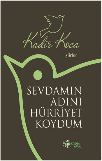 Sevdamın Adını Hürriyet Koydum - Kültür Ajans Yayınları Kitap