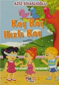 Koş Koş Hızlı Koş - Pia Çocuk Yayınları Kitap