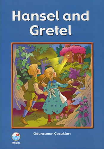 Hansel and Gretel - Oduncunun Çocukları - Engin Yayınevi Kitap