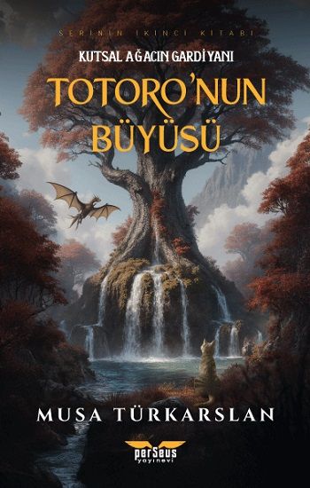 Totoro'nun Büyüsü – 2 - Kutsal Ağacın Gardiyanı - Perseus Kitap