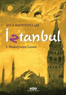 İztanbul I - Madalyonun Laneti - Ayla Hacıoğulları, Hikayeler Türkçe kitap kapağı